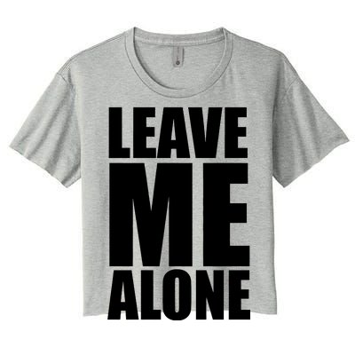 Leave Me Alone Women's Crop Top Tee