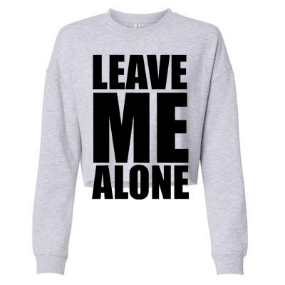 Leave Me Alone Cropped Pullover Crew