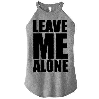 Leave Me Alone Women's Perfect Tri Rocker Tank