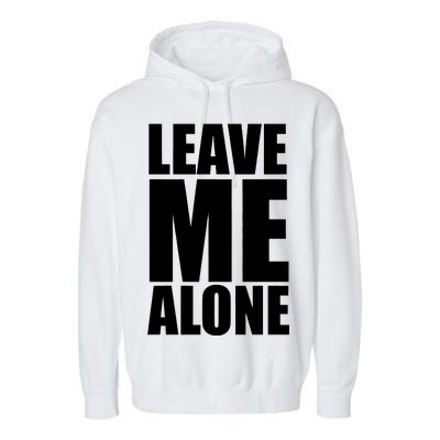 Leave Me Alone Garment-Dyed Fleece Hoodie