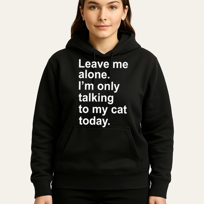Leave Me Alone Talking To Cat Hoodie