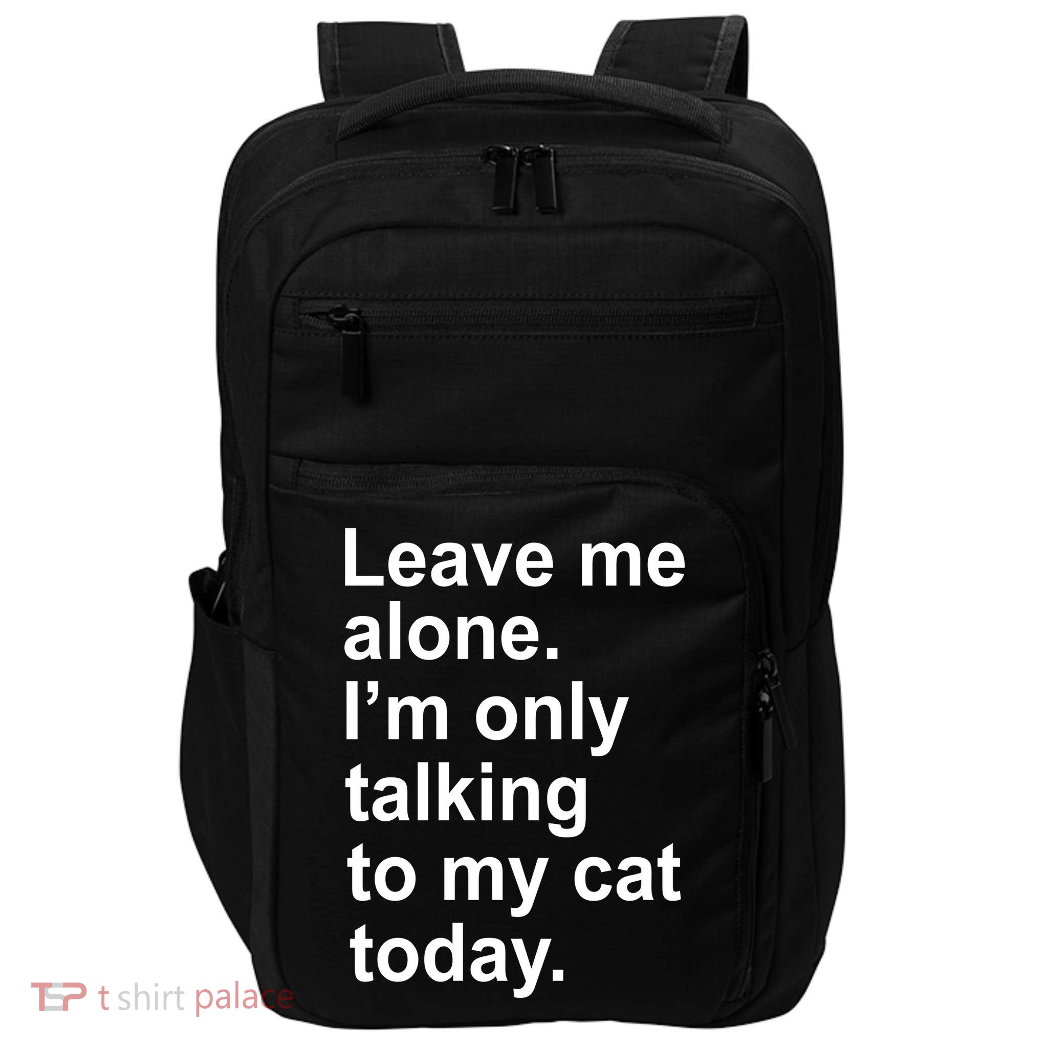 Leave Me Alone Talking To Cat Impact Tech Backpack