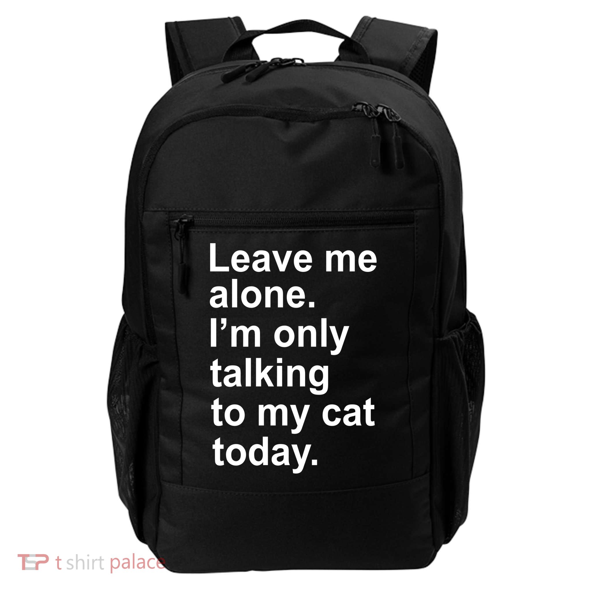 Leave Me Alone Talking To Cat Backpack