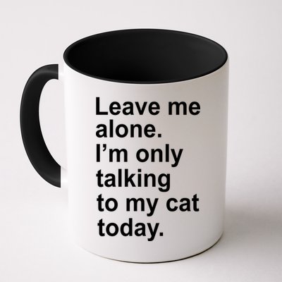 Leave Me Alone Talking To Cat Mug