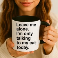 Leave Me Alone Talking To Cat Mug