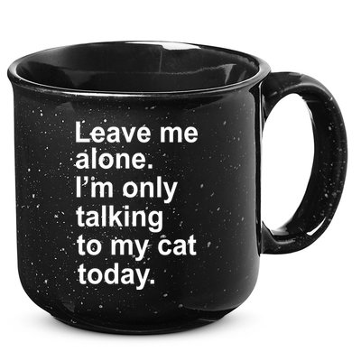 Leave Me Alone Talking To Cat 15oz Campfire Ceramic Mug