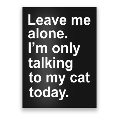 Leave Me Alone Talking To Cat Poster