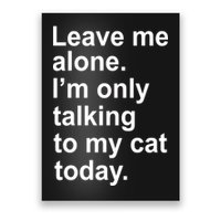 Leave Me Alone Talking To Cat Poster