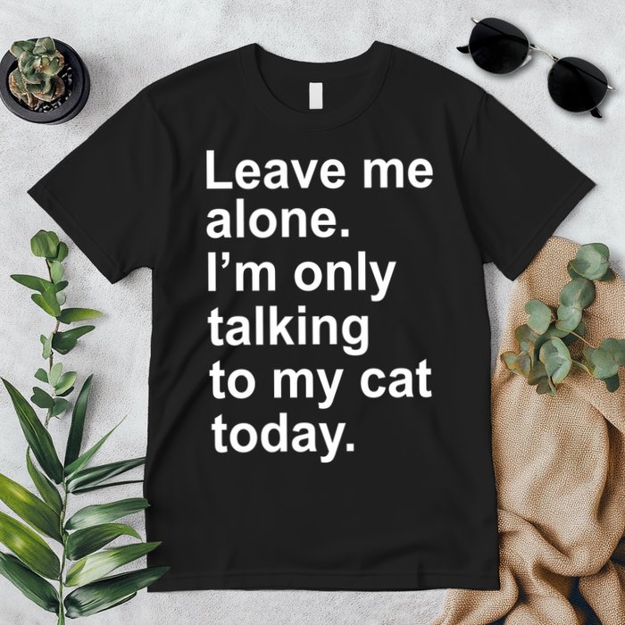 Leave Me Alone Talking To Cat Premium T-Shirt