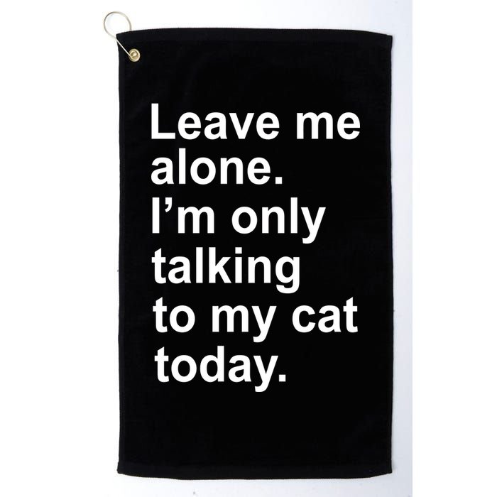 Leave Me Alone Talking To Cat Golf Towel