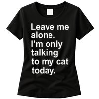 Leave Me Alone Talking To Cat Womens T-Shirt