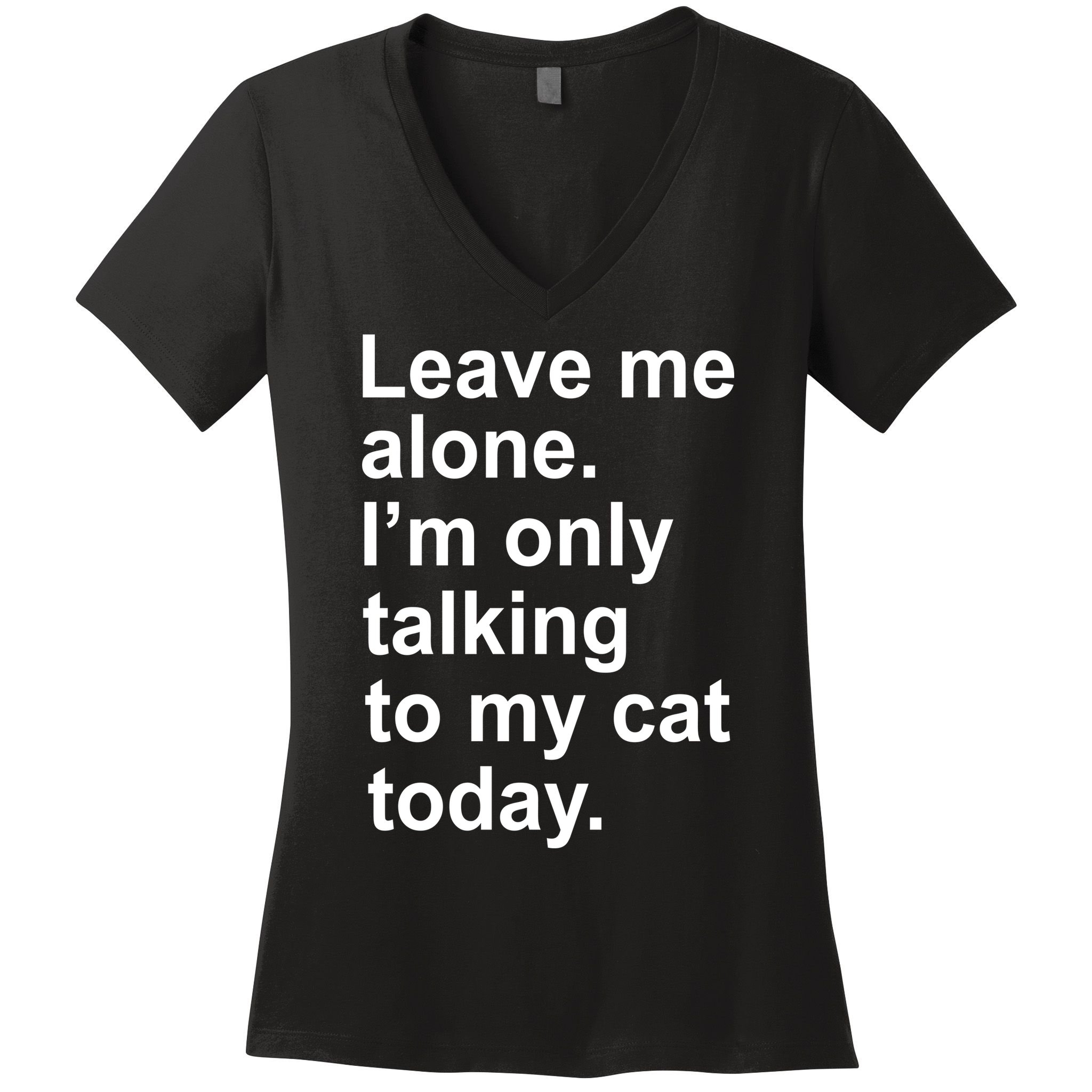 Leave Me Alone Talking To Cat Women's V-Neck T-Shirt