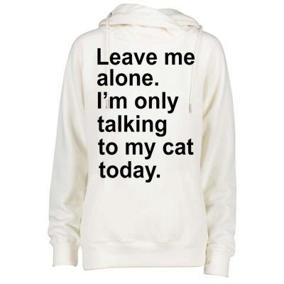 Leave Me Alone Talking To Cat Womens Funnel Neck Pullover Hood