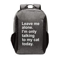 Leave Me Alone Talking To Cat Vector Backpack