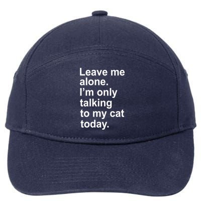 Leave Me Alone Talking To Cat 7-Panel Snapback Hat