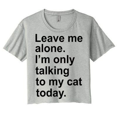 Leave Me Alone Talking To Cat Women's Crop Top Tee