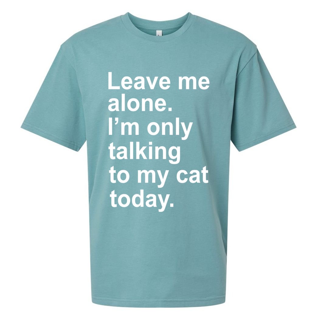 Leave Me Alone Talking To Cat Sueded Cloud Jersey T-Shirt