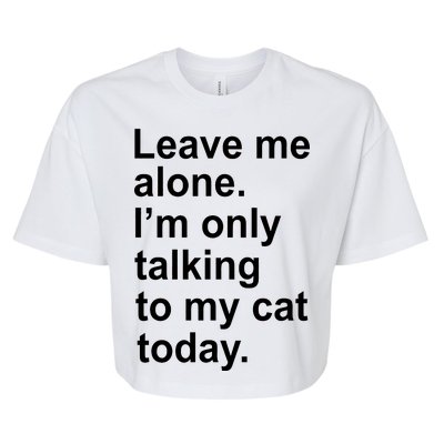 Leave Me Alone Talking To Cat Bella+Canvas Jersey Crop Tee