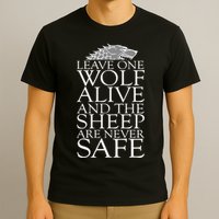 Leave One Wolf Alive And The Sheep Are Never Safe T-Shirt