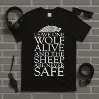 Leave One Wolf Alive And The Sheep Are Never Safe T-Shirt