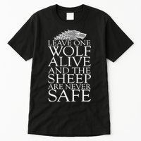 Leave One Wolf Alive And The Sheep Are Never Safe Tall T-Shirt