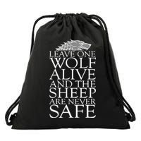 Leave One Wolf Alive And The Sheep Are Never Safe Drawstring Bag