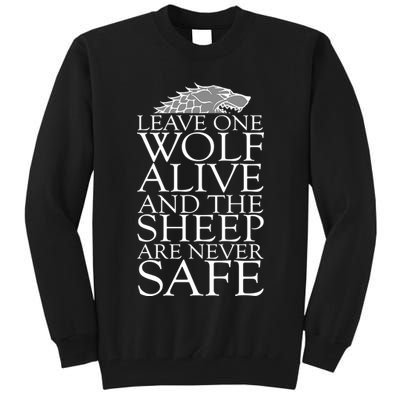 Leave One Wolf Alive And The Sheep Are Never Safe Tall Sweatshirt