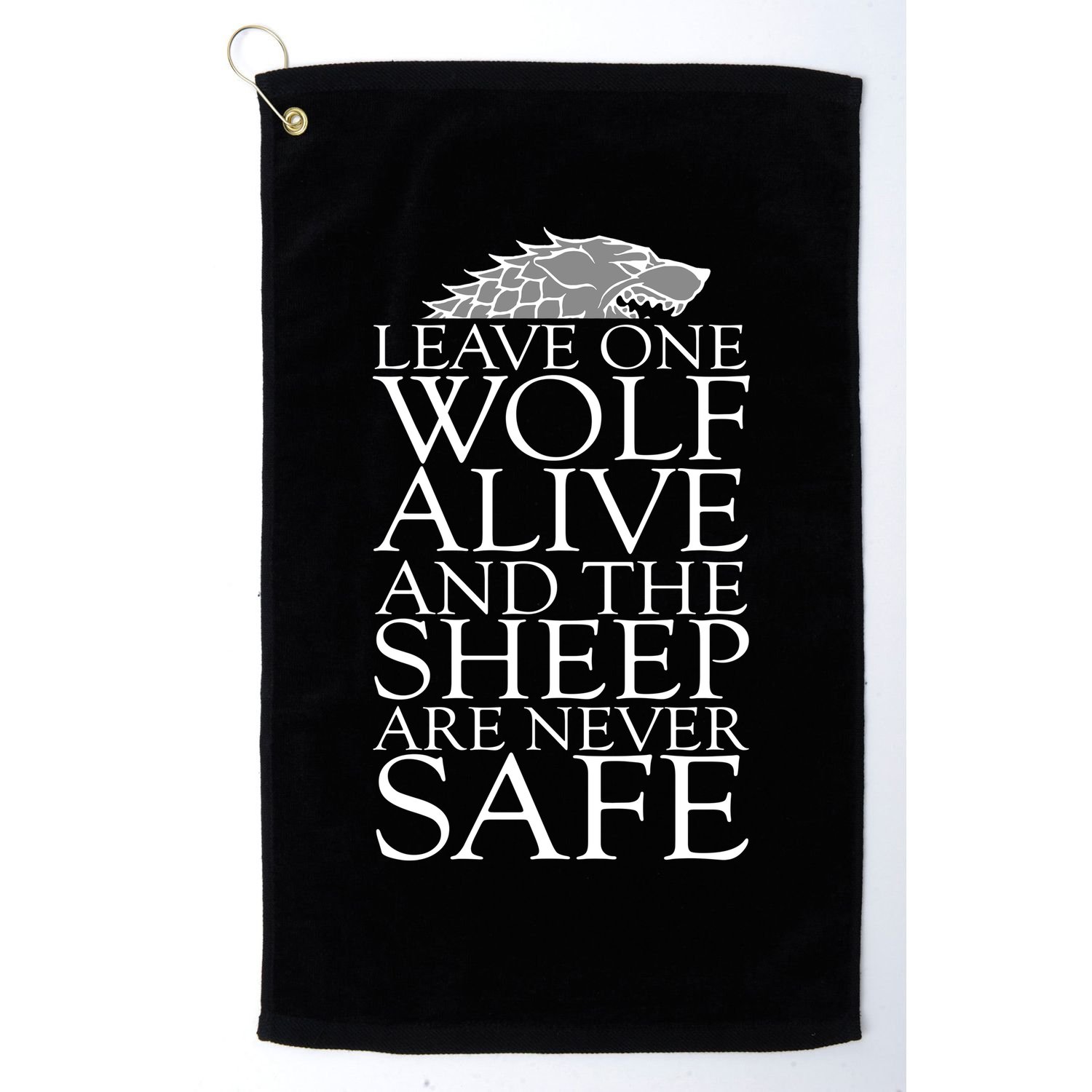 Leave One Wolf Alive And The Sheep Are Never Safe Golf Towel