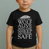 Leave One Wolf Alive And The Sheep Are Never Safe Toddler T-Shirt