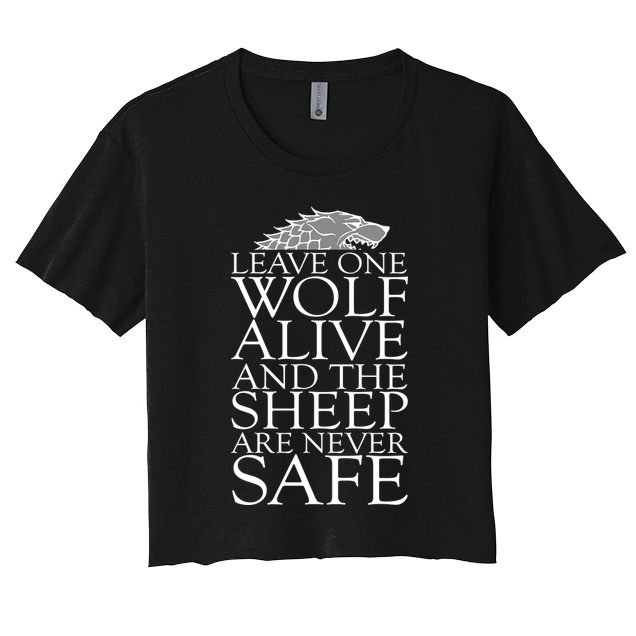Leave One Wolf Alive And The Sheep Are Never Safe Crop Top