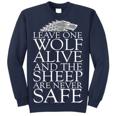 Leave One Wolf Alive And The Sheep Are Never Safe Sweatshirt