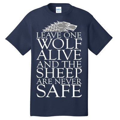 Leave One Wolf Alive And The Sheep Are Never Safe Tall T-Shirt