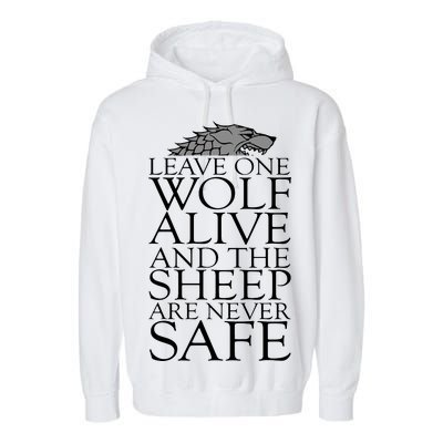 Leave One Wolf Alive And The Sheep Are Never Safe Garment-Dyed Fleece Hoodie