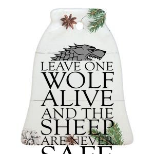 Leave One Wolf Alive And The Sheep Are Never Safe Ceramic Bell Ornament