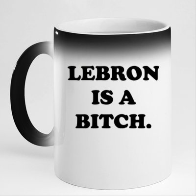 Lebron Is A Bitch 11oz Black Color Changing Mug