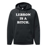 Lebron Is A Bitch Performance Fleece Hoodie