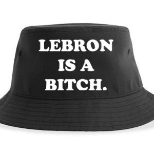 Lebron Is A Bitch Sustainable Bucket Hat