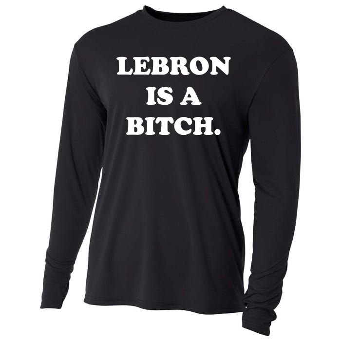 Lebron Is A Bitch Cooling Performance Long Sleeve Crew