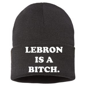 Lebron Is A Bitch Sustainable Knit Beanie