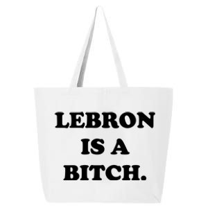 Lebron Is A Bitch 25L Jumbo Tote