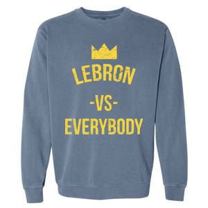 Lebron Vs Everybody LA Bron Basketball Garment-Dyed Sweatshirt