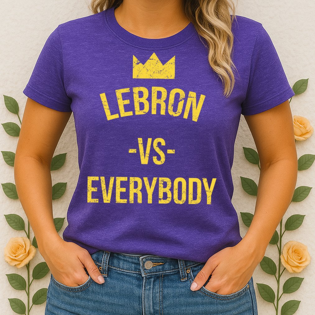 Lebron Vs Everybody LA Bron Basketball Womens T-Shirt