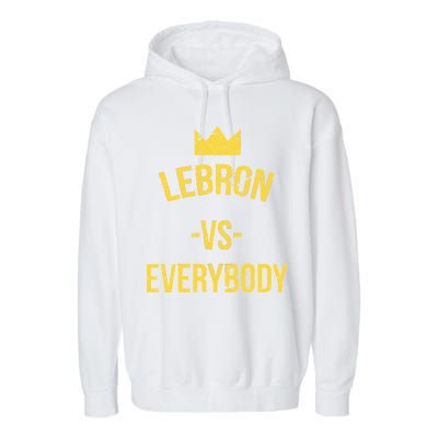 Lebron Vs Everybody LA Bron Basketball Garment-Dyed Fleece Hoodie