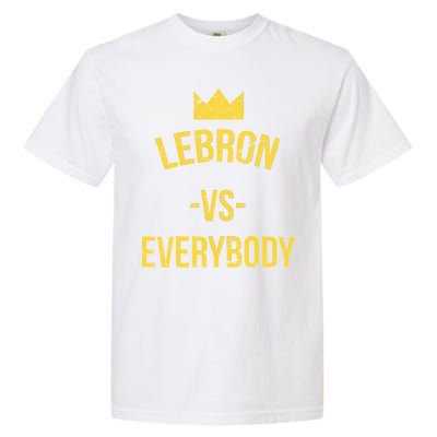 Lebron Vs Everybody LA Bron Basketball Garment-Dyed Heavyweight T-Shirt