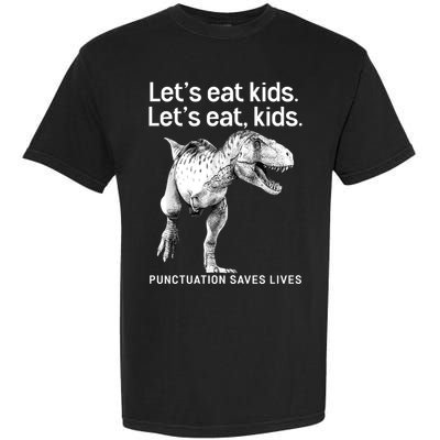 LetS Eat Children T Rex Funny Garment-Dyed Heavyweight T-Shirt