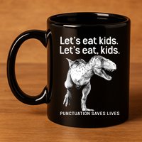 LetS Eat Children T Rex Funny 11oz C Handle Ceramic Mug