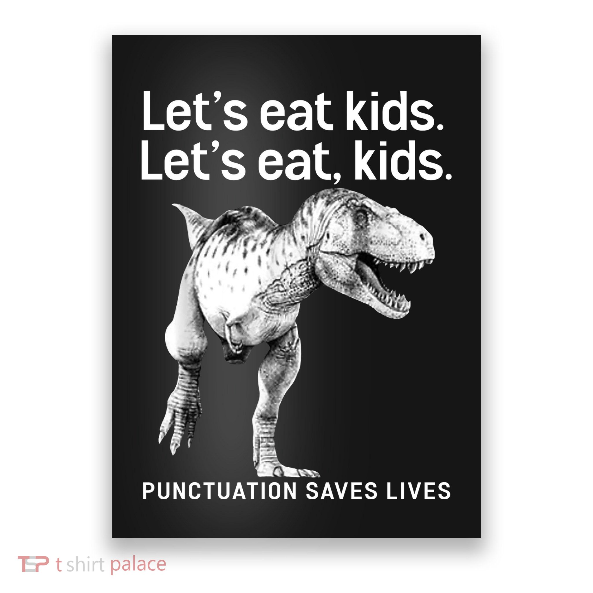 LetS Eat Children T Rex Funny Poster