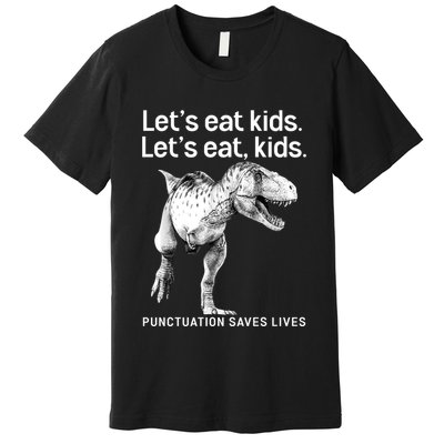 LetS Eat Children T Rex Funny Premium T-Shirt