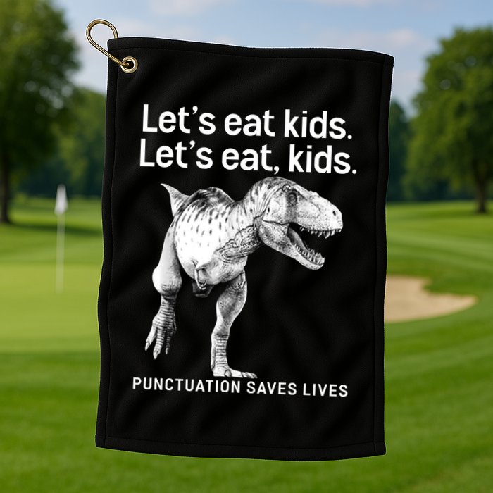 LetS Eat Children T Rex Funny Golf Towel