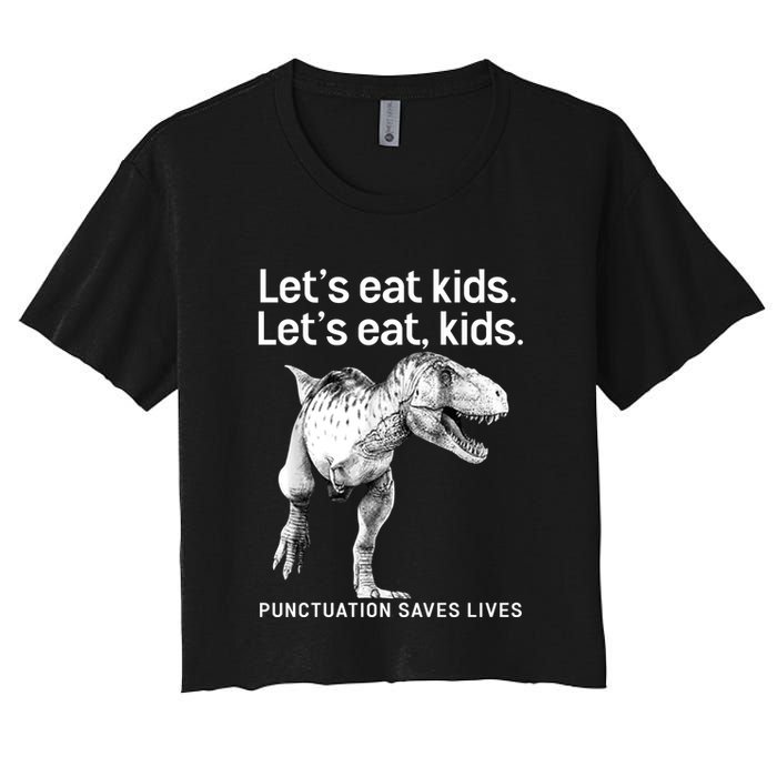 LetS Eat Children T Rex Funny Women's Crop Top Tee
